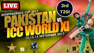 Live Cricket : Pakistan vs World XI 3rd T20 | Independence CUp 2017