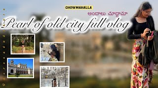 Pearl of old city 🌆 full vlog | చౌమహల్లా palace అందాలు చూద్దాం రండి 🌳🎄🕌|నిజాం నవాబుల ఇల్లు🥰🤩🥳 #vlog