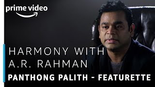 Harmony with A.R Rahman | Panthong Palith - Featurette | TV Show | Prime Exclusive