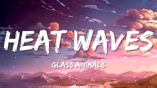 Glass Animals - Heat Waves (Lyrics) 🎵 One Hour 🎵