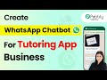 How to Build a WhatsApp Chatbot for Your Tutoring App