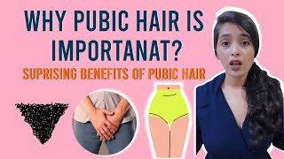 Benefits of Pubic Hair/ Why pubic hair is important?