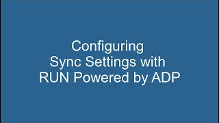 Configure Sync Settings with RUN Powered by ADP