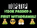 Topstep $150K Passed & 1st Withdrawal Complete!