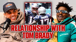 Antonio Brown On His Relationship With Tom Brady