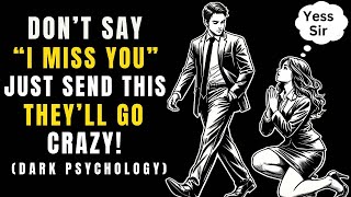 Don’t Say “I MISS YOU” – Send This and They’ll Love It |~ Dark Psychology