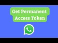 How to get Permanent Access Token in WhatsApp Cloud API
