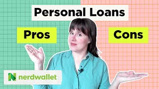 Pros and Cons of Personal Loans | NerdWallet