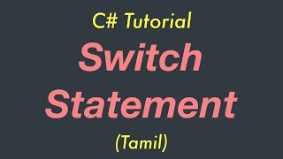 Switch Statement | C# Tutorial | Tamil