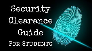 Security Clearances 101 for Students