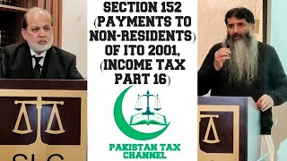 SECTION 152 (PAYMENTS TO NON-RESIDENTS) OF ITO 2001, (INCOME TAX PART 16)