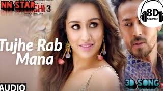 Tujhe Rab Mana 3D Song || Tiger Shroff || Shraddha Kapoor ||