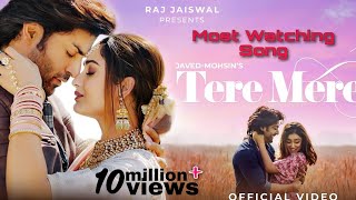 Tere Mere Song | New Viral Song | Slowed + Reverb | Javed-Mohsin