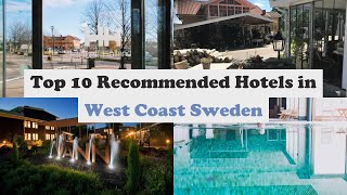 Top 10 Recommended Hotels In West Coast Sweden | Top 10 Best 4 Star Hotels In West Coast Sweden