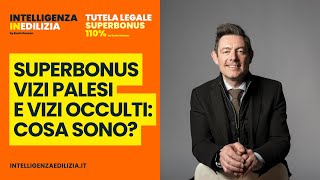 Superbonus, vizi palesi e vizi occulti: cosa sono?