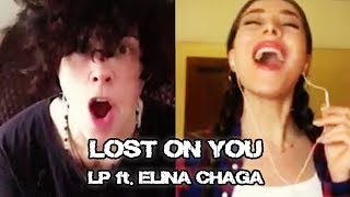Lost On You - LP Ft. Elina Chaga (Элина Чага) via Smule + Lyrics