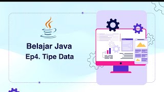 Belajar Java Dasar | Ep4. Tipe Data
