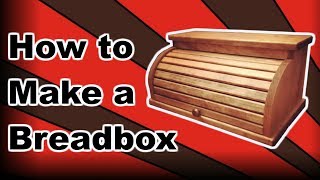 How to Make a Breadbox