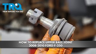 How to Replace Upper Ball Joint 2008-2010 Ford F-250