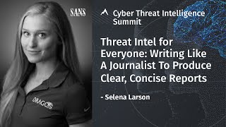 Threat Intel for Everyone: Writing Like A Journalist To Produce Clear, Concise Reports