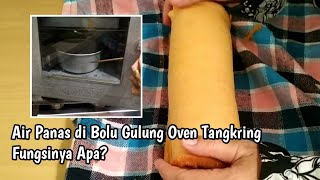 Pengaruh Menyimpan Air Panas Pada Pembuatan Bolu Gulung Oven Tangkring