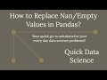 Quick Solution - How to Replace Nan values in Pandas Dataframe?