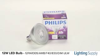 Philips 12W LED PAR30 Bulb (12PAR30S/AMB/F40/830/DIM ULW)