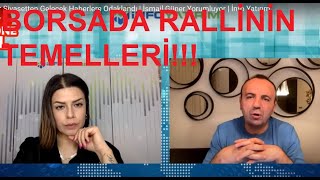 BORSA İSTANBULDAKİ BEKLENEN RALLİNİN TEMELLERİ