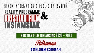 Kristian Film Insiamsiak 2020 - 2021| PATHUMNA |Bethlehem Kohhran - A Nung