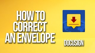 How To Correct An Envelope DocuSign Tutorial