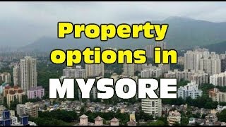 Best Property Options in Mysore | The Property Guide