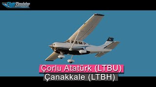 [MSFS] Çorlu'dan Çanakkale havalimanı'na VFR uçuş !! | 4K