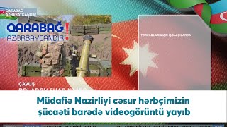 Müdafiə Nazirliyi cəsur hərbçimizin şücaəti barədə videogörüntü yayıb (01.11.2020)