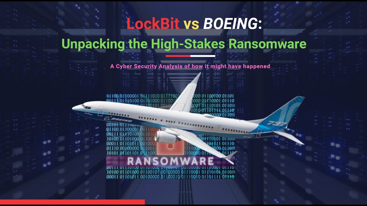 LockBit Vs BOEING: Unpacking The High-Stakes Ransomware | A Cyber ...