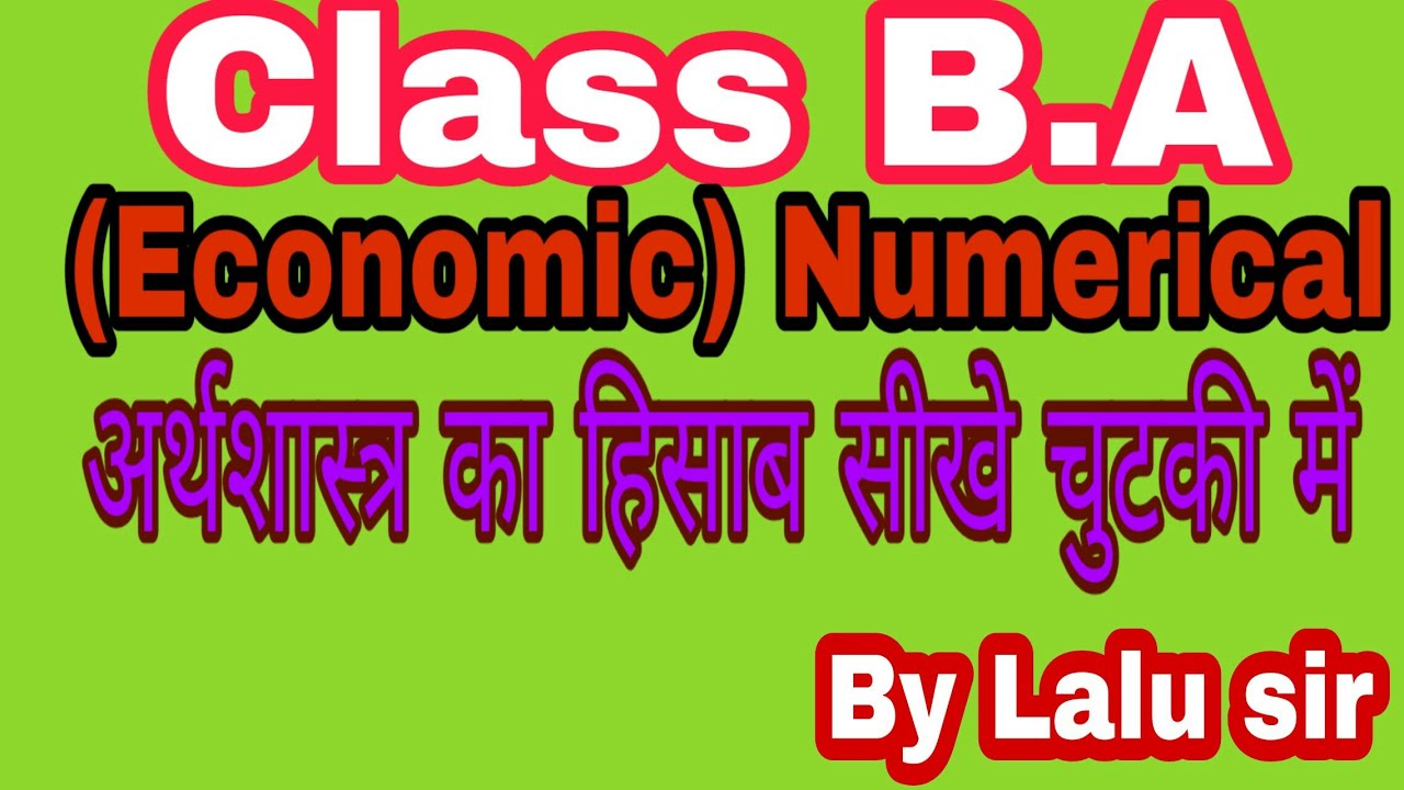 Class BA ECONOMICS NUMERICAL Mathematics Semester 1 2 3 4 5 Semester 6 ...