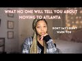 Living in Atlanta: All you need to know | DO NOT move here until you watch this!