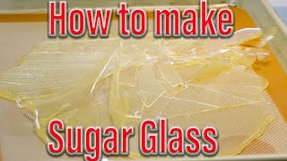 How to Make Sugar Glass