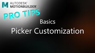 MotionBuilder ProTips - Basics - Picker Customization