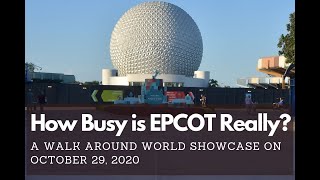 A WALK AROUND THE WORLD, Showcase that it. How busy was Epcot on Oct 29, 2020? 4k 60fps
