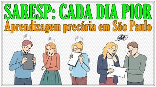 SARESP: CADA ANO PIOR