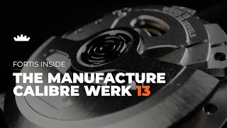 Fortis Inside | The Manufacture Calibre WERK 13