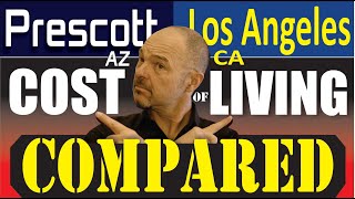 Prescott, AZ - Los Angeles, CA - Cost of living compared - Avoid a costly mistak