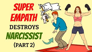 Signs Of A Super Empath Destroys Narcissist In Modern Days (Part 2)
