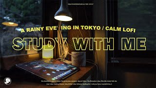 3-HOUR STUDY WITH ME🏡 / calm lofi / A Rainy Evening in Tokyo / with countdown+al