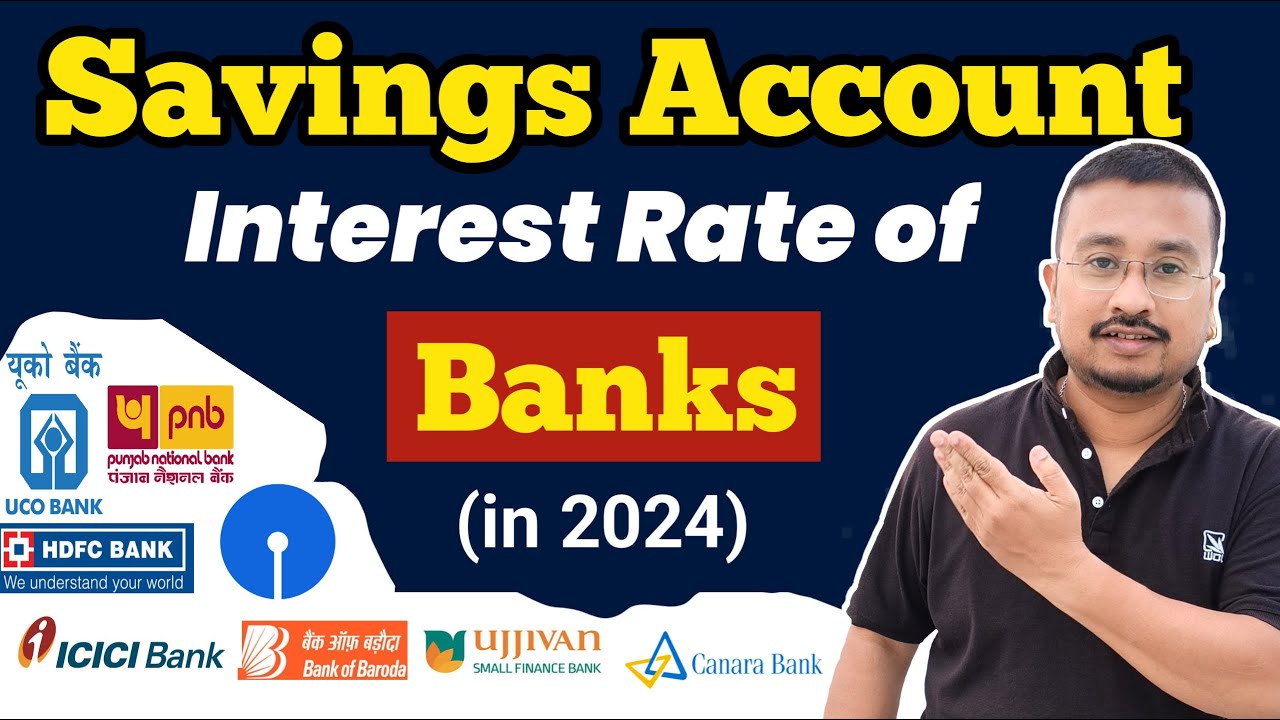 Savings Account Interest Rate Of All Banks In 2024 | High Interest Rate ...