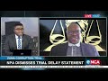 NPA dismisses trial delay statement