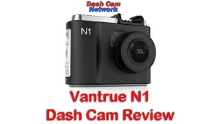 Vantrue N1 Dash Cam Review A Great little dash cam