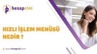 Hızlı İşlem Menüsü Nedir ? (Hesapcini)