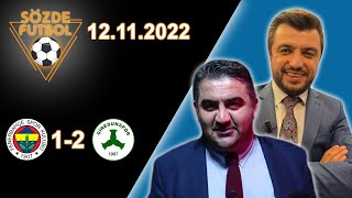 Fenerbahçe - Giresunspor  Maç Sonu & Başakşehir - Galatasaray Maç Önü | 12.11.22 Sözde Futbol