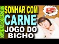 🔥 SONHAR COM CARNE JOGO DO BICHO, SONHAR COM CARNE NUMERO DA SORTE